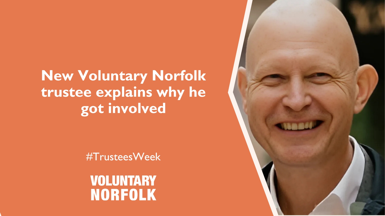 Voluntary Norfolk trustee Stephen Wright. Text on the graphic says "Voluntary Norfolk trustee explains why he got involved"